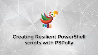 Creating Resilient PowerShell Scripts with PSPolly
