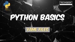 YAML file in python explained (Simplest way !!!)