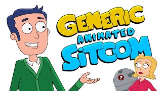 Every Episode Of Generic Animated Sitcom™