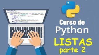 Curso de Python desde cero para principiantes | LISTAS, parte 2 (video 16)