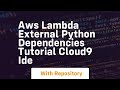 Aws lambda external python dependencies tutorial cloud9 ide