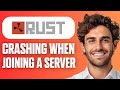 How To Fix Rust Crashing When Joining Server (New Method 2026)
