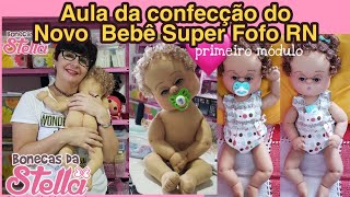 Aula da Confecção do Novo Bebê Super Fofo RN - Primeiro Módulo