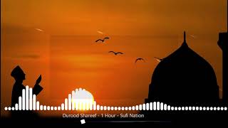 Durood Shareef 1 Hour - Sufi Nation