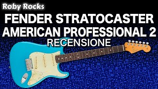 Fender STRATOCASTER AMERICAN PROFESSIONAL 2 - Recensione