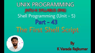UNIX Programming (Part - 43) Shell Programming (The First Shell Script)