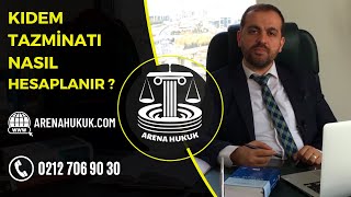 KIDEM TAZMİNATI NASIL HESAPLANIR ?