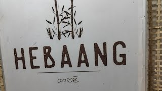 হেবাং - ঢাকার বুকে পাহাড়ী রেস্তোরাঁ | HEBAANG - THE MOUNTAIN RESTAURANT IN DHAKA | #Dhaka #HEBAANG