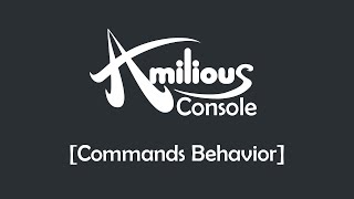 Amilious Console - Commands Behavior