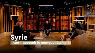 Syrie : Faut-il soutenir le nouveau régime ? - C Ce soir du 18 décembre 2024