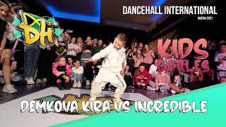 Dancehall International 2021 - Kids Battle 1/2 final - Demkova Kira VS Incredible (Win)