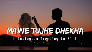 Maine Tujhe Dekha (Jhoom)  Lo-fi Mix - [Instagram Trending Lo-Fi] Ali Zafar | Musical Reverb