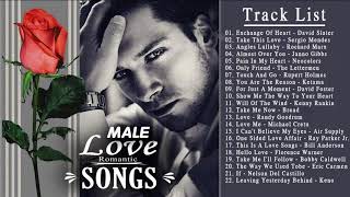 Most Beautiful Love Songs By Male -  Male Romantic Songs Ever   Best Love Songs For Her From Him