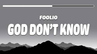 Foolio - God Dont Know (Audio with Lyrics In Description)