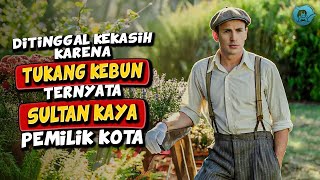 Ditinggal Kekasih Karena Cuma Tukang Kebun Miskin! Ternyata Sultan Kaya Pemilik 898 Perusahaan!