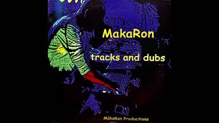 MakaRon - tracks and dubs (Full Album)