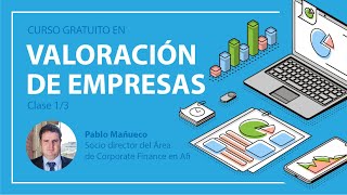 Curso Gratuito Valoración de Empresas y Operaciones Corporativas - Clase 1/3