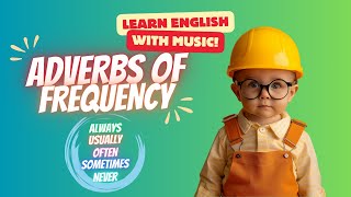 Adverbs of Frequency: Learn English with Song for Beginners (A1 Level)