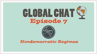 AP Comparative Government and Politics: Episode 7 - Nondemocratic Regimes