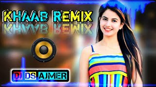 Khaab-Remix | Akhil |  Punjabi songs Remix | Remix Version Song | DJ DS AJMER