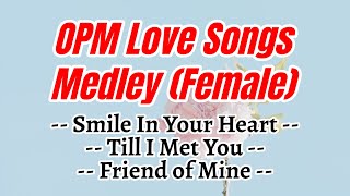 OPM Love Songs Medley (Female) - Karaoke HD
