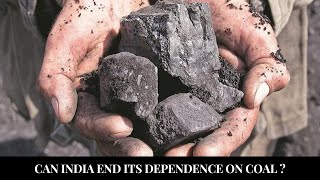 Can India End Its Dependence On Coal?