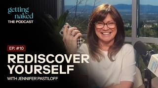 Rediscover Yourself | Jennifer Pastiloff | Getting Naked: The Podcast