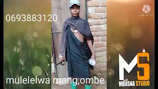 mulelelwa mang,ombe 0693883120)( Mbasha ( studio)