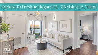 Tour Virtual Condominio de 2 Hab + Den | 102 - 716 Main St E, Milton | Lisbeth Herrera Realtor