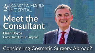 Meet the Consultant - Dean Boyce - Considering Cosmetic Surgery Abroad?