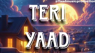 TERI YAAD ( ਤੇਰੀ ਯਾਦ) SONG BY YAAD MUSIC PRODUCTIONS।Official Video।