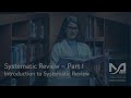 Systematic Review Part I - Introduction to Systematic Review