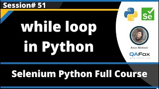 while loop in Python (Selenium Python - Session 51)