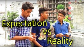 Expectation VS Reality | প্রত্যাশা বনাম বাস্তবতা | Bangla Funny Video 2017 | Poke Prankerz | Sifat