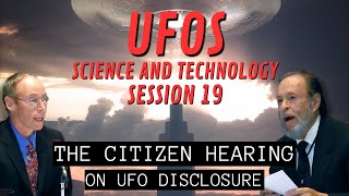 UFOs - Science and Technology (Session 19) | The Citizen Hearing on UFO Disclosure