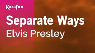 Separate Ways - Elvis Presley | Karaoke Version | KaraFun