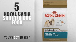 Top 5 Royal Canin Shih Tzu Dog Food [2018 Best Sellers]: ROYAL CANIN BREED HEALTH NUTRITION Shih Tzu