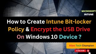 MS30 - How to Encrypt the USB Drive using Intune Bitlocker Policy