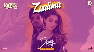 Zaalima - Denny RNB Mix | Raees | Shah Rukh Khan & Mahira Khan