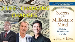 Only two changes to being rich। Secrets Of The Millionaire Mind Book Summary