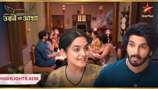 Deshmukhs का family dinner! | Ep.256 | Highlights | Udne Ki Aasha | Mon-Sun | 9PM