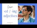 -ed / -ing Adjectives (Possessive Adjectives)