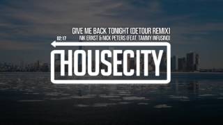 Nik Ernst \u0026 Nick Peters - Give Me Back Tonight(feat. Tammy Infusino) (Detour Remix)