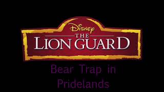 The Lion Guard (Lost Episode of Season 4) “Bear Trap in Pridelands” part 1