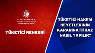 TÜKETİCİ HAKEM HEYETLERİNİN KARARINA İTİRAZ NASIL YAPILIR?