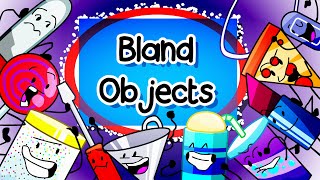 Bland Objects - Intro