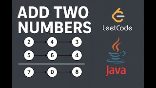LeetCode - #2 Add Two Numbers (Medium) - Java Tutorial
