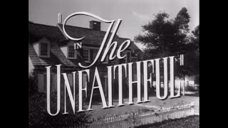 The Unfaithful (1947) - Main Title \u0026 Ending Card \