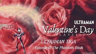 Valentine's Day Special 2025 ULTRAMAN TIGA EP 15 \