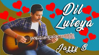 Dil Lutiya | Jazzy B | Ft. Apache Indian | Jihne Mera Dil Luteya | Guitar Cover Melodious